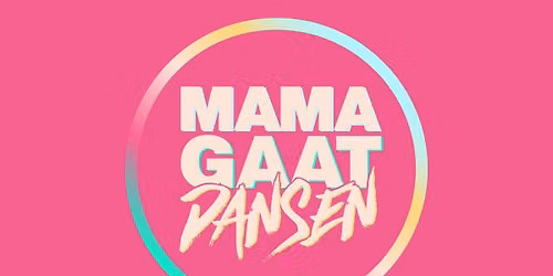MAMAGAATDANSEN Groningen — uitgaan in Groningen